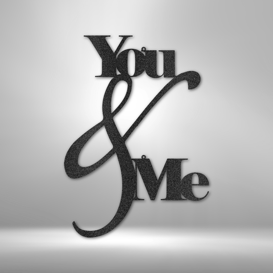 You and Me Quote - Steel Sign - Throttle Society