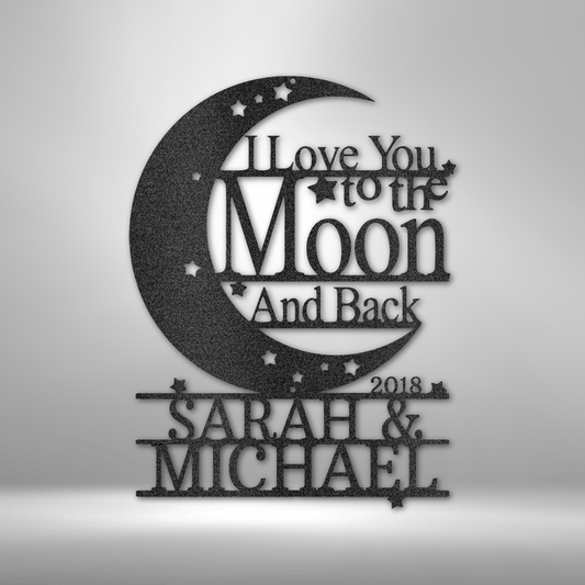 Love You To The Moon and Back Personalized - Steel Sign - Throttle Society
